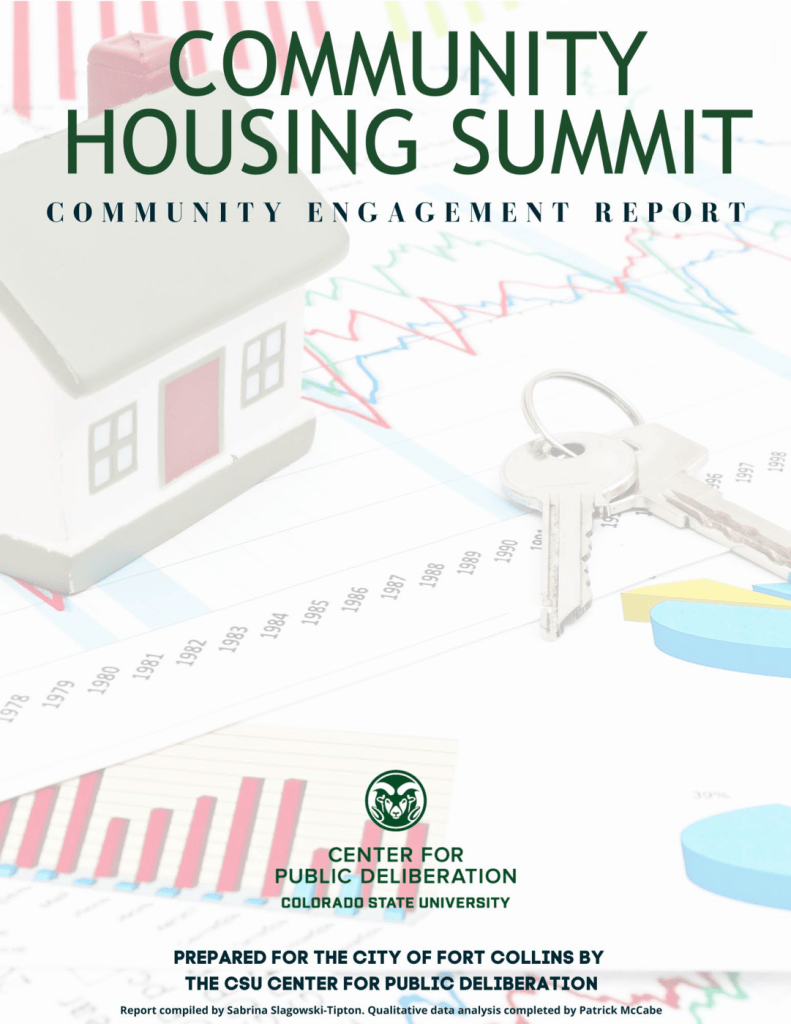 Cover of the Community Housing Summit Community Engagement Report, prepared for the City of Fort Collins by the CSU Center for Public Deliberation